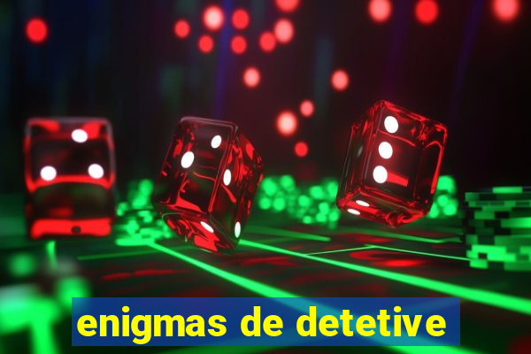 enigmas de detetive